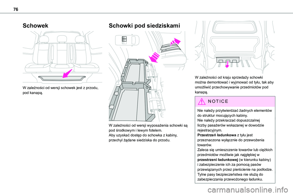 TOYOTA PROACE VERSO 2023 Instrukcja obsługi (in Polish) 76
Schowek
W zależności od wersji schowek jest z przodu, pod kanapą.
Schowki pod siedziskami
W zależności od wersji wyposażenia schowki są pod środkowym i lewym fotelem.Aby uzyskać dost TOYOTA PROACE VERSO 2023 Instrukcja obsługi (in Polish) 76
Schowek
W zależności od wersji schowek jest z przodu, pod kanapą.
Schowki pod siedziskami
W zależności od wersji wyposażenia schowki są pod środkowym i lewym fotelem.Aby uzyskać dost