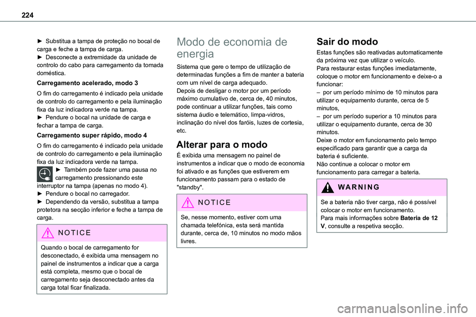 TOYOTA PROACE VERSO 2023 Manual de utilização (in Portuguese) 224
► Substitua a tampa de proteção no bocal de carga e feche a tampa de carga.► Desconecte a extremidade da unidade de controlo do cabo para carregamento da tomada doméstica.
Carregamento acel TOYOTA PROACE VERSO 2023 Manual de utilização (in Portuguese) 224
► Substitua a tampa de proteção no bocal de carga e feche a tampa de carga.► Desconecte a extremidade da unidade de controlo do cabo para carregamento da tomada doméstica.
Carregamento acel