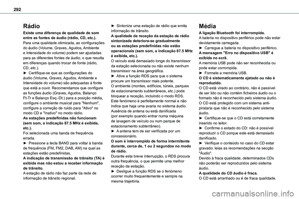 TOYOTA PROACE VERSO 2023  Manual de utilização (in Portuguese) 292
Rádio
Existe uma diferença de qualidade de som entre as fontes de áudio (rádio, CD, etc.).Para uma qualidade otimizada, as configurações do áudio (Volume, Graves, Agudos, Ambiente e Intensi