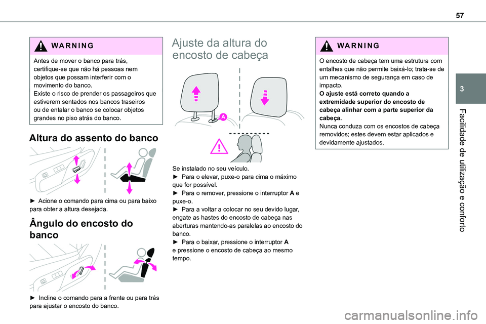 TOYOTA PROACE VERSO 2023 Manual de utilização (in Portuguese) 57
Facilidade de utilização e conforto
3
WARNI NG
Antes de mover o banco para trás, certifique-se que não há pessoas nem objetos que possam interferir com o movimento do banco.Existe o risco de p TOYOTA PROACE VERSO 2023 Manual de utilização (in Portuguese) 57
Facilidade de utilização e conforto
3
WARNI NG
Antes de mover o banco para trás, certifique-se que não há pessoas nem objetos que possam interferir com o movimento do banco.Existe o risco de p