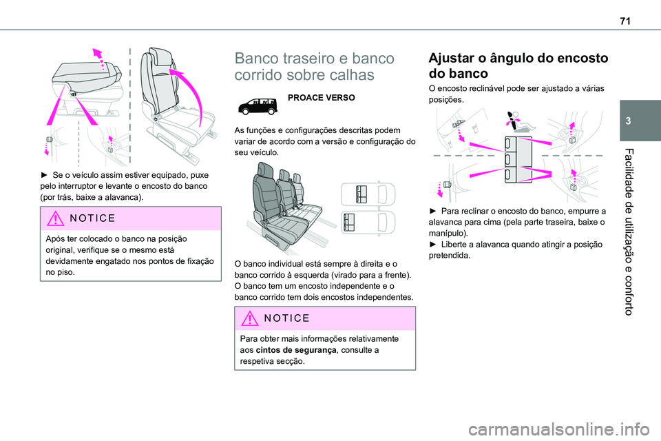 TOYOTA PROACE VERSO 2023 Manual de utilização (in Portuguese) 71
Facilidade de utilização e conforto
3
► Se o veículo assim estiver equipado, puxe pelo interruptor e levante o encosto do banco (por trás, baixe a alavanca).
NOTIC E
Após ter colocado o ba TOYOTA PROACE VERSO 2023 Manual de utilização (in Portuguese) 71
Facilidade de utilização e conforto
3
► Se o veículo assim estiver equipado, puxe pelo interruptor e levante o encosto do banco (por trás, baixe a alavanca).
NOTIC E
Após ter colocado o ba