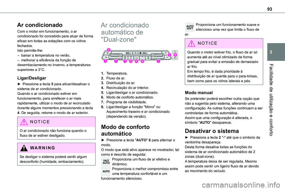 TOYOTA PROACE VERSO 2023 Manual de utilização (in Portuguese) 93
Facilidade de utilização e conforto
3
Ar condicionado
Com o motor em funcionamento, o ar condicionado foi concebido para atuar de forma eficaz em todas as estações com os vidros fechados.Isto p TOYOTA PROACE VERSO 2023 Manual de utilização (in Portuguese) 93
Facilidade de utilização e conforto
3
Ar condicionado
Com o motor em funcionamento, o ar condicionado foi concebido para atuar de forma eficaz em todas as estações com os vidros fechados.Isto p