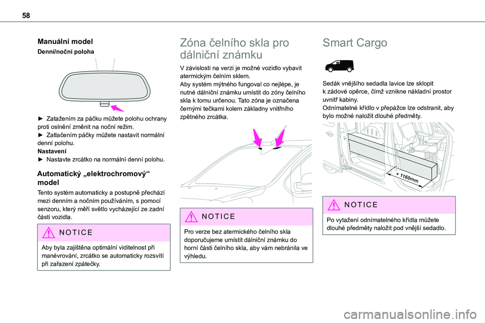 TOYOTA PROACE VERSO 2023  Návod na použití (in Czech) 58
Manuální model
Denní/noční poloha 
 
► Zatažením za páčku můžete polohu ochrany proti oslnění změnit na noční režim.► Zatlačením páčky můžete nastavit normální denní p