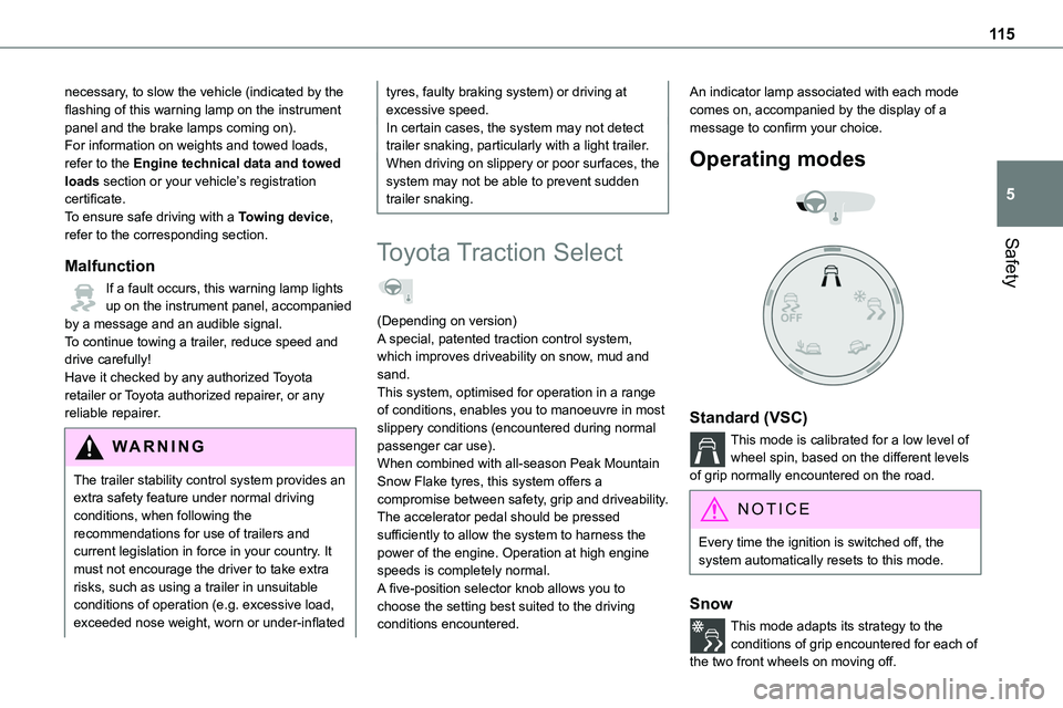 TOYOTA PROACE VERSO EV 2024  Owners Manual 11 5
Safety
5
necessary, to slow the vehicle (indicated by the flashing of this warning lamp on the instrument panel and the brake lamps coming on).For information on weights and towed loads, refer to