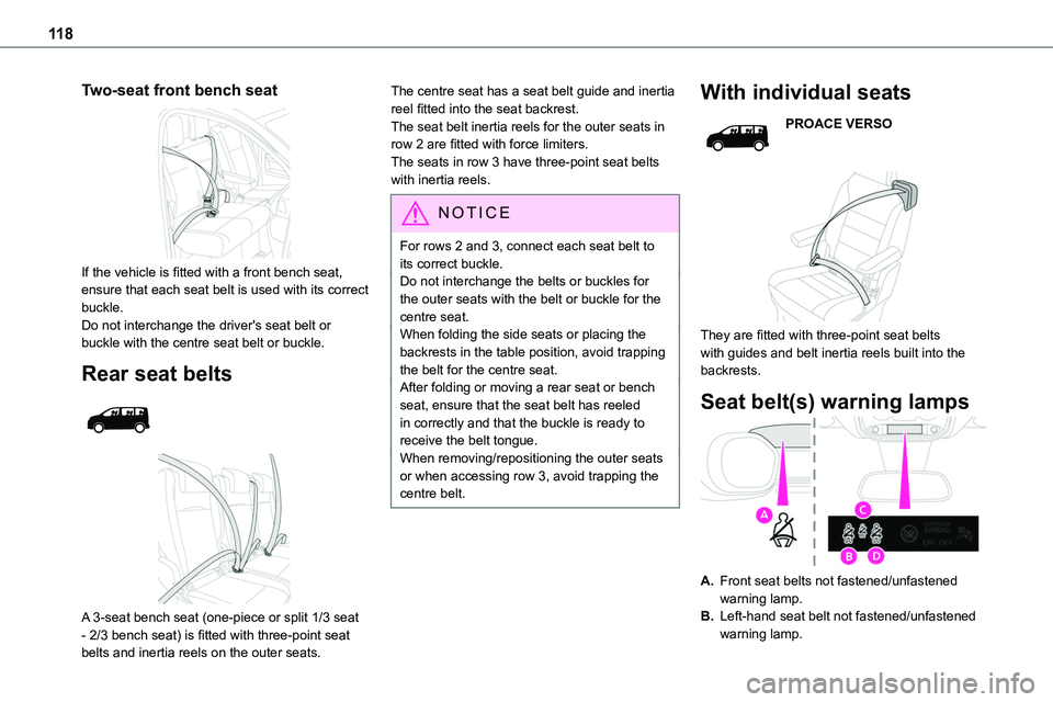TOYOTA PROACE VERSO EV 2024 Owners Manual 11 8
Two-seat front bench seat
If the vehicle is fitted with a front bench seat, ensure that each seat belt is used with its correct buckle.Do not interchange the driver's seat belt or buckle w TOYOTA PROACE VERSO EV 2024 Owners Manual 11 8
Two-seat front bench seat
If the vehicle is fitted with a front bench seat, ensure that each seat belt is used with its correct buckle.Do not interchange the driver's seat belt or buckle w