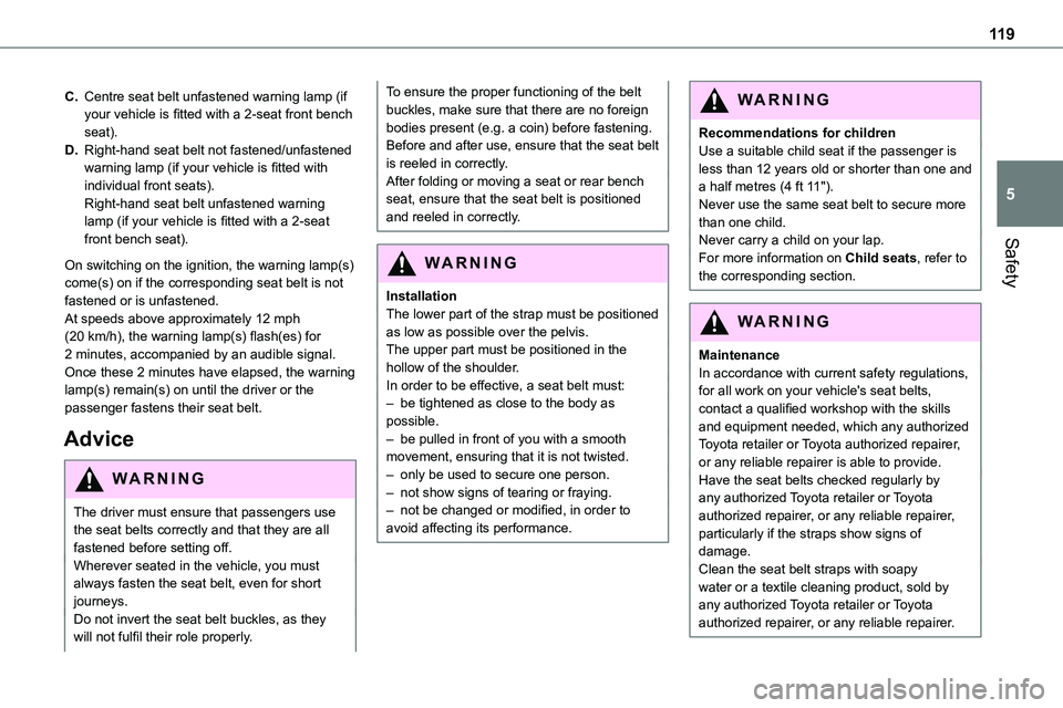 TOYOTA PROACE VERSO EV 2024 Owners Manual 11 9
Safety
5
C.Centre seat belt unfastened warning lamp (if your vehicle is fitted with a 2-seat front bench seat).
D.Right-hand seat belt not fastened/unfastened warning lamp (if your vehicle is fit TOYOTA PROACE VERSO EV 2024 Owners Manual 11 9
Safety
5
C.Centre seat belt unfastened warning lamp (if your vehicle is fitted with a 2-seat front bench seat).
D.Right-hand seat belt not fastened/unfastened warning lamp (if your vehicle is fit
