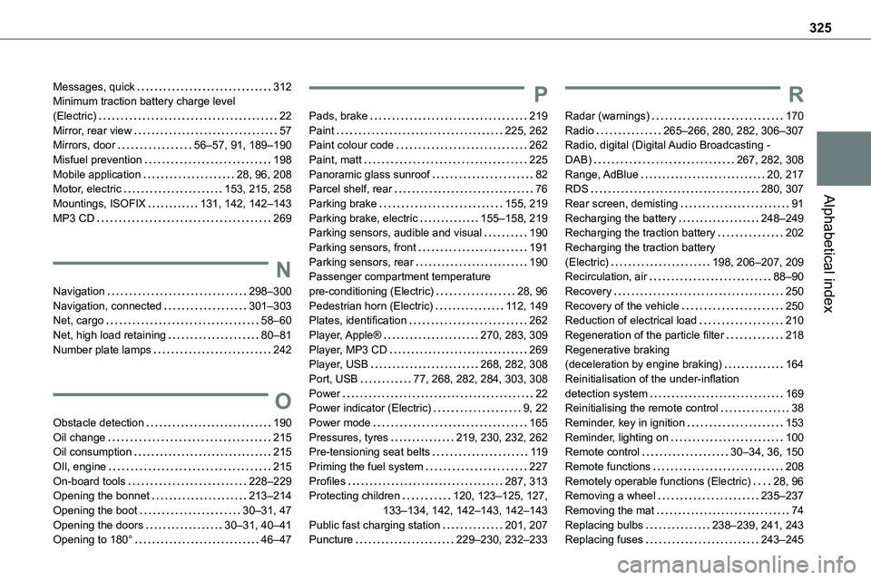 TOYOTA PROACE VERSO EV 2024  Owners Manual 325
Alphabetical index
Messages, quick   312Minimum traction battery charge level  (Electric)   22Mirror, rear view   57Mirrors, door   56–57, 91, 189–190Misfuel prevention   198Mobile application