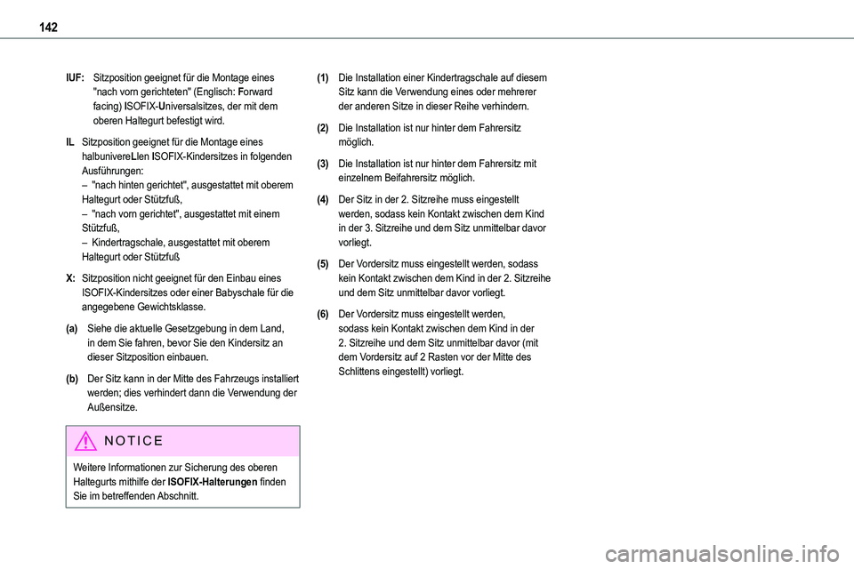 TOYOTA PROACE VERSO EV 2024 Betriebsanleitungen (in German) 142
IUF:Sitzposition geeignet für die Montage eines "nach vorn gerichteten" (Englisch: Forward facing) ISOFIX-Universalsitzes, der mit dem oberen Haltegurt befestigt wird.
ILSitzposition geei TOYOTA PROACE VERSO EV 2024 Betriebsanleitungen (in German) 142
IUF:Sitzposition geeignet für die Montage eines "nach vorn gerichteten" (Englisch: Forward facing) ISOFIX-Universalsitzes, der mit dem oberen Haltegurt befestigt wird.
ILSitzposition geei