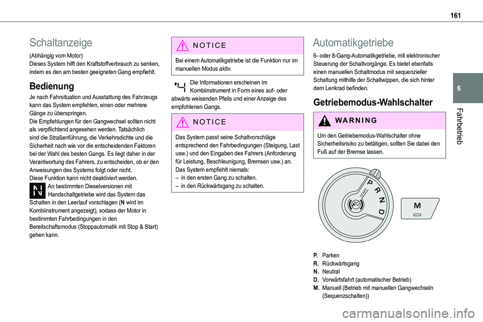 TOYOTA PROACE VERSO EV 2024 Betriebsanleitungen (in German) 161
Fahrbetrieb
6
Schaltanzeige
(Abhängig vom Motor)Dieses System hilft den Kraftstoffverbrauch zu senken, indem es den am besten geeigneten Gang empfiehlt.
Bedienung
Je nach Fahrsituation und Aussta TOYOTA PROACE VERSO EV 2024 Betriebsanleitungen (in German) 161
Fahrbetrieb
6
Schaltanzeige
(Abhängig vom Motor)Dieses System hilft den Kraftstoffverbrauch zu senken, indem es den am besten geeigneten Gang empfiehlt.
Bedienung
Je nach Fahrsituation und Aussta