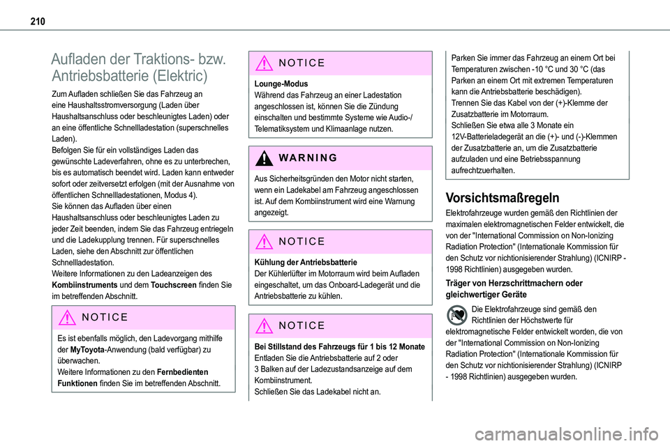 TOYOTA PROACE VERSO EV 2024 Betriebsanleitungen (in German) 210
Aufladen der Traktions- bzw.
Antriebsbatterie (Elektric)
Zum Aufladen schließen Sie das Fahrzeug an eine Haushaltsstromversorgung (Laden über Haushaltsanschluss oder beschleunigtes Laden) oder TOYOTA PROACE VERSO EV 2024 Betriebsanleitungen (in German) 210
Aufladen der Traktions- bzw.
Antriebsbatterie (Elektric)
Zum Aufladen schließen Sie das Fahrzeug an eine Haushaltsstromversorgung (Laden über Haushaltsanschluss oder beschleunigtes Laden) oder