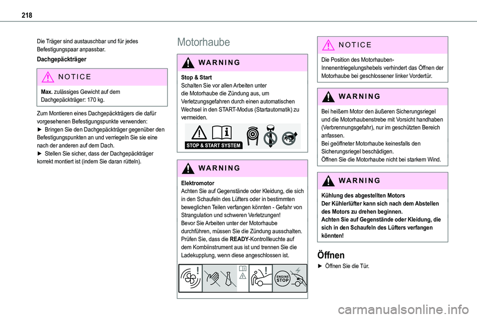 TOYOTA PROACE VERSO EV 2024 Betriebsanleitungen (in German) 218
Die Träger sind austauschbar und für jedes Befestigungspaar anpassbar.
Dachgepäckträger
NOTIC E
Max. zulässiges Gewicht auf dem Dachgepäckträger: 170 kg.
Zum Montieren eines Dachgepäckträ TOYOTA PROACE VERSO EV 2024 Betriebsanleitungen (in German) 218
Die Träger sind austauschbar und für jedes Befestigungspaar anpassbar.
Dachgepäckträger
NOTIC E
Max. zulässiges Gewicht auf dem Dachgepäckträger: 170 kg.
Zum Montieren eines Dachgepäckträ