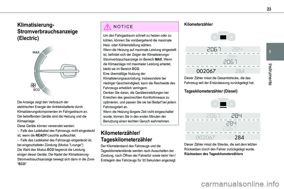 TOYOTA PROACE VERSO EV 2024 Betriebsanleitungen (in German) 23
Instrumente
1
Klimatisierung-
Stromverbrauchsanzeige
(Electric)
Die Anzeige zeigt den Verbrauch der elektrischen Energie der Antriebsbatterie durch Klimatisierungskomponenten im Fahrgastraum an TOYOTA PROACE VERSO EV 2024 Betriebsanleitungen (in German) 23
Instrumente
1
Klimatisierung-
Stromverbrauchsanzeige
(Electric)
Die Anzeige zeigt den Verbrauch der elektrischen Energie der Antriebsbatterie durch Klimatisierungskomponenten im Fahrgastraum an