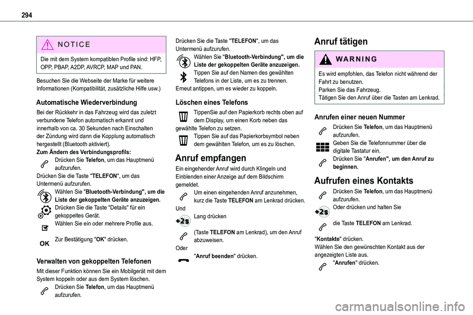 TOYOTA PROACE VERSO EV 2024  Betriebsanleitungen (in German) 294
NOTIC E
Die mit dem System kompatiblen Profile sind: HFP, OPP, PBAP, A2DP, AVRCP, MAP und PAN.
Besuchen Sie die Webseite der Marke für weitere Informationen (Kompatibilität, zusätzliche Hilfe u