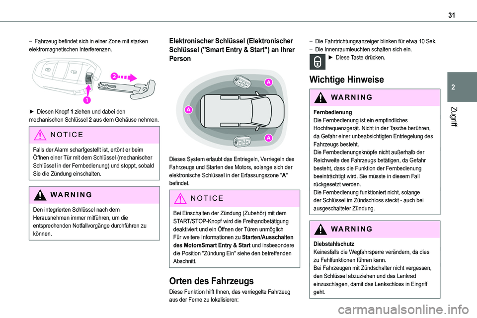 TOYOTA PROACE VERSO EV 2024 Betriebsanleitungen (in German) 31
Zugriff
2
– Fahrzeug befindet sich in einer Zone mit starken elektromagnetischen Interferenzen.
► Diesen Knopf 1 ziehen und dabei den mechanischen Schlüssel 2 aus dem Gehäuse nehmen.
NOTI TOYOTA PROACE VERSO EV 2024 Betriebsanleitungen (in German) 31
Zugriff
2
– Fahrzeug befindet sich in einer Zone mit starken elektromagnetischen Interferenzen.
► Diesen Knopf 1 ziehen und dabei den mechanischen Schlüssel 2 aus dem Gehäuse nehmen.
NOTI