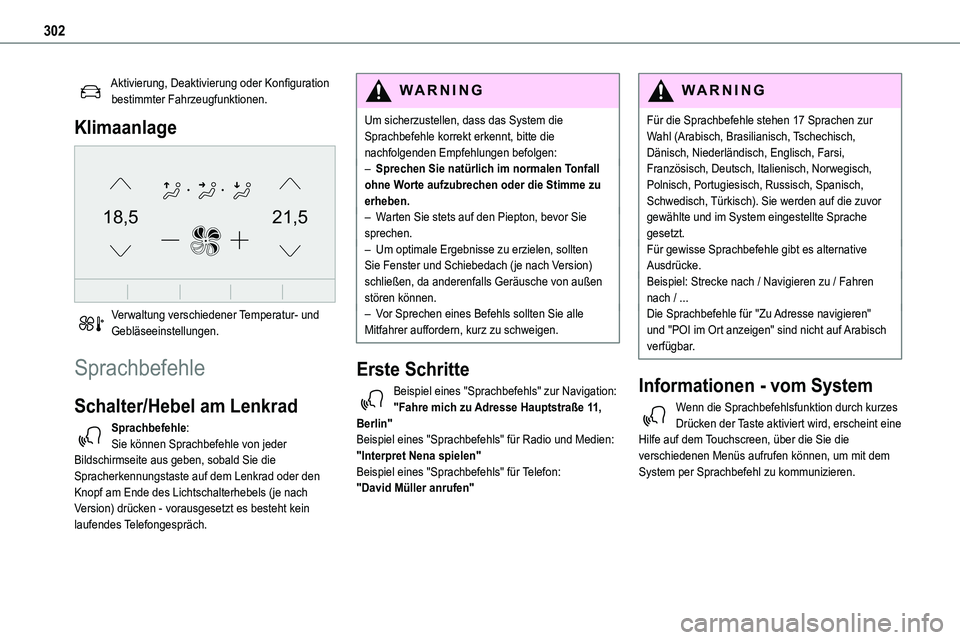 TOYOTA PROACE VERSO EV 2024  Betriebsanleitungen (in German) 302
Aktivierung, Deaktivierung oder Konfiguration bestimmter Fahrzeugfunktionen.
Klimaanlage 
21,518,5
 
Verwaltung verschiedener Temperatur- und Gebläseeinstellungen.
Sprachbefehle
Schalter/Hebel am