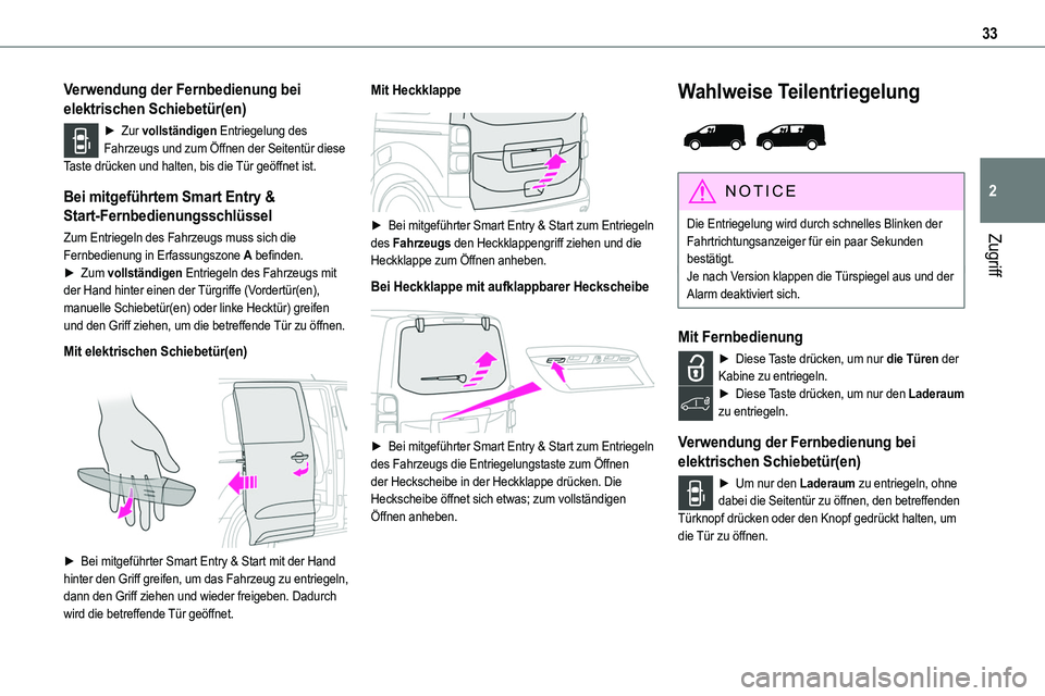 TOYOTA PROACE VERSO EV 2024 Betriebsanleitungen (in German) 33
Zugriff
2
Verwendung der Fernbedienung bei
elektrischen Schiebetür(en)
► Zur vollständigen Entriegelung des Fahrzeugs und zum Öffnen der Seitentür diese Taste drücken und halten, bis die Tà TOYOTA PROACE VERSO EV 2024 Betriebsanleitungen (in German) 33
Zugriff
2
Verwendung der Fernbedienung bei
elektrischen Schiebetür(en)
â–º Zur vollständigen Entriegelung des Fahrzeugs und zum Öffnen der Seitentür diese Taste drücken und halten, bis die TÃ