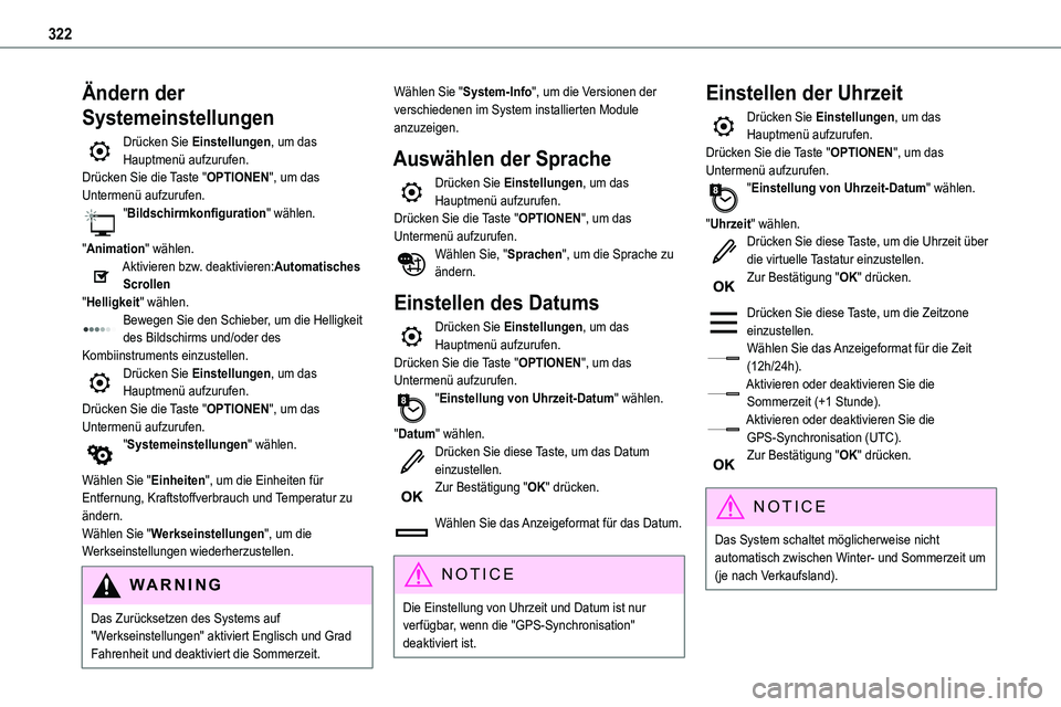 TOYOTA PROACE VERSO EV 2024  Betriebsanleitungen (in German) 322
Ändern der 
Systemeinstellungen
Drücken Sie Einstellungen, um das Hauptmenü aufzurufen.Drücken Sie die Taste "OPTIONEN", um das Untermenü aufzurufen."Bildschirmkonfiguration" 