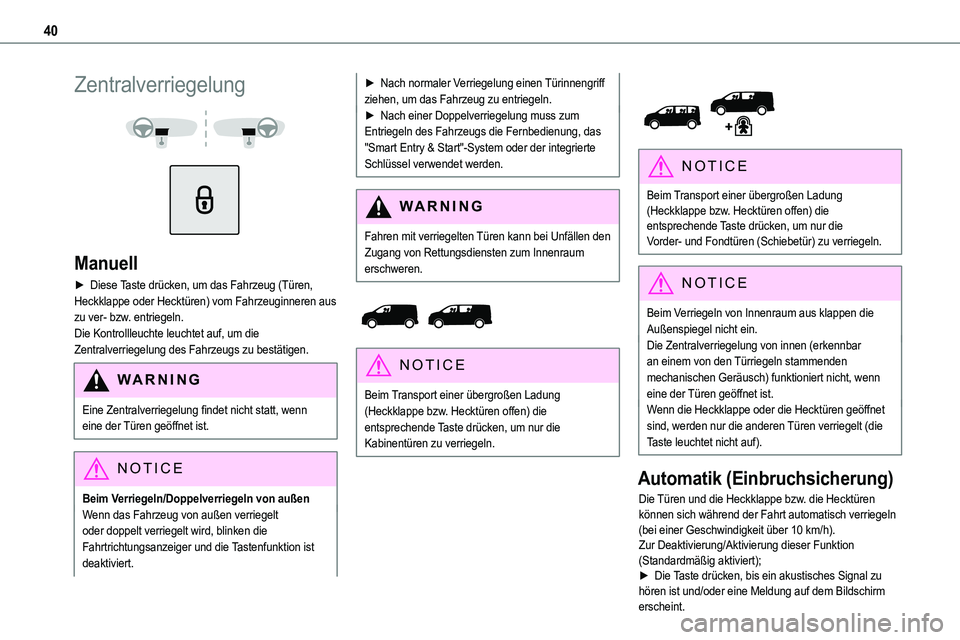 TOYOTA PROACE VERSO EV 2024 Betriebsanleitungen (in German) 40
Zentralverriegelung
Manuell
► Diese Taste drücken, um das Fahrzeug (Türen, Heckklappe oder Hecktüren) vom Fahrzeuginneren aus zu ver- bzw. entriegeln. Die Kontrollleuchte leuchtet auf, u TOYOTA PROACE VERSO EV 2024 Betriebsanleitungen (in German) 40
Zentralverriegelung
Manuell
► Diese Taste drücken, um das Fahrzeug (Türen, Heckklappe oder Hecktüren) vom Fahrzeuginneren aus zu ver- bzw. entriegeln. Die Kontrollleuchte leuchtet auf, u