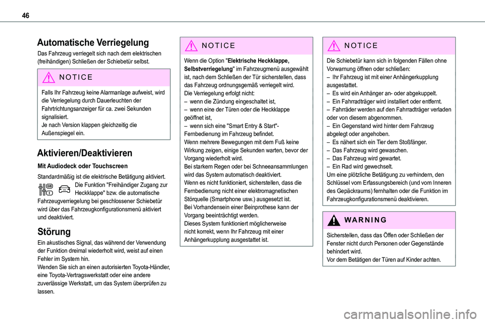 TOYOTA PROACE VERSO EV 2024 Betriebsanleitungen (in German) 46
Automatische Verriegelung
Das Fahrzeug verriegelt sich nach dem elektrischen (freihändigen) Schließen der Schiebetür selbst.
NOTIC E
Falls Ihr Fahrzeug keine Alarmanlage aufweist, wird die Verri TOYOTA PROACE VERSO EV 2024 Betriebsanleitungen (in German) 46
Automatische Verriegelung
Das Fahrzeug verriegelt sich nach dem elektrischen (freihändigen) Schließen der Schiebetür selbst.
NOTIC E
Falls Ihr Fahrzeug keine Alarmanlage aufweist, wird die Verri