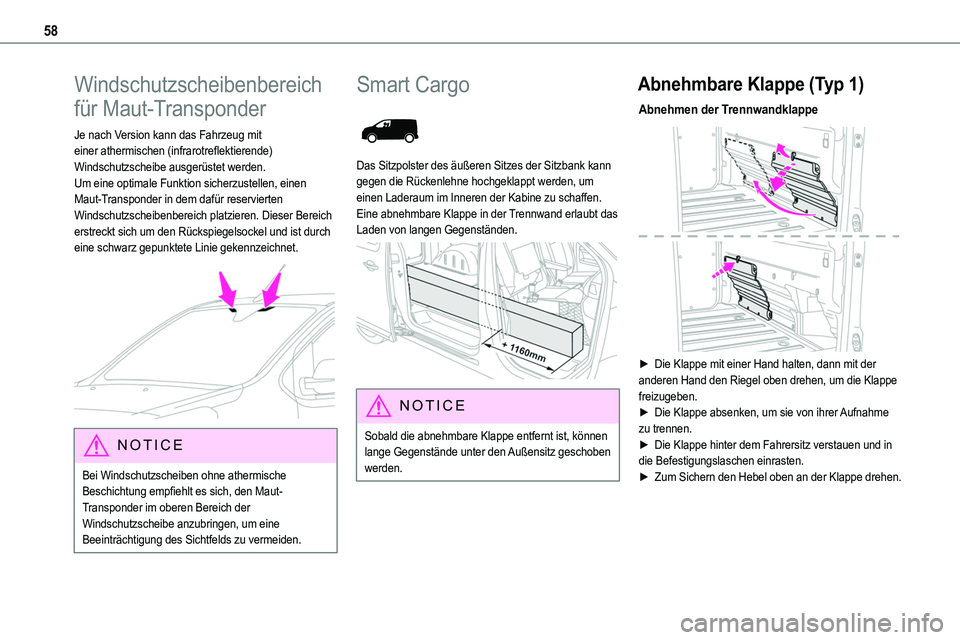 TOYOTA PROACE VERSO EV 2024  Betriebsanleitungen (in German) 58
Windschutzscheibenbereich 
für Maut-Transponder
Je nach Version kann das Fahrzeug mit einer athermischen (infrarotreflektierende) Windschutzscheibe ausgerüstet werden.Um eine optimale Funktion si