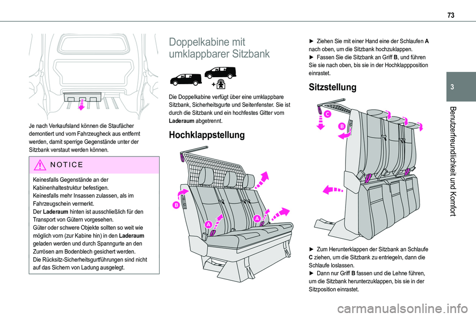 TOYOTA PROACE VERSO EV 2024  Betriebsanleitungen (in German) 73
Benutzerfreundlichkeit und Komfort
3
 
Je nach Verkaufsland können die Staufächer demontiert und vom Fahrzeugheck aus entfernt werden, damit sperrige Gegenstände unter der Sitzbank verstaut werd