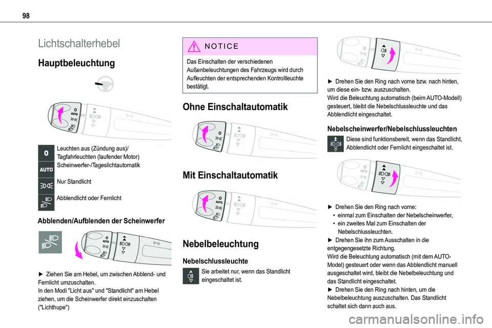 TOYOTA PROACE VERSO EV 2024  Betriebsanleitungen (in German) 98
Lichtschalterhebel
Hauptbeleuchtung 
  
 
Leuchten aus (Zündung aus)/Tagfahrleuchten (laufender Motor)Scheinwerfer-/Tageslichtautomatik 
Nur Standlicht 
Abblendlicht oder Fernlicht 
Abblenden/Aufb