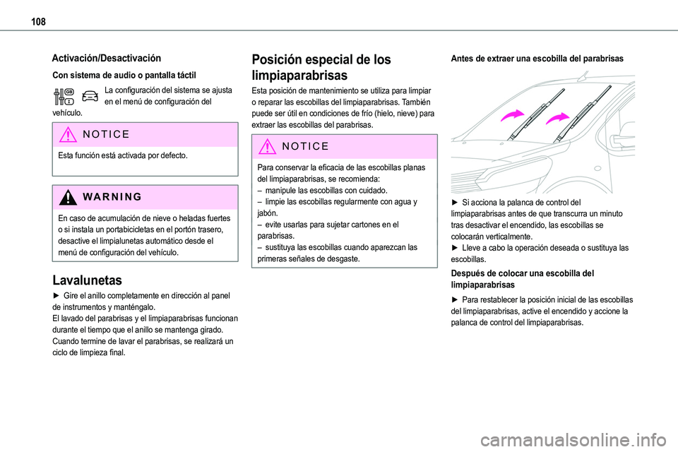 TOYOTA PROACE VERSO EV 2024  Manual del propietario (in Spanish) 108
Activación/Desactivación
Con sistema de audio o pantalla táctil
La configuración del sistema se ajusta en el menú de configuración del vehículo.
NOTIC E
Esta función está activada por def