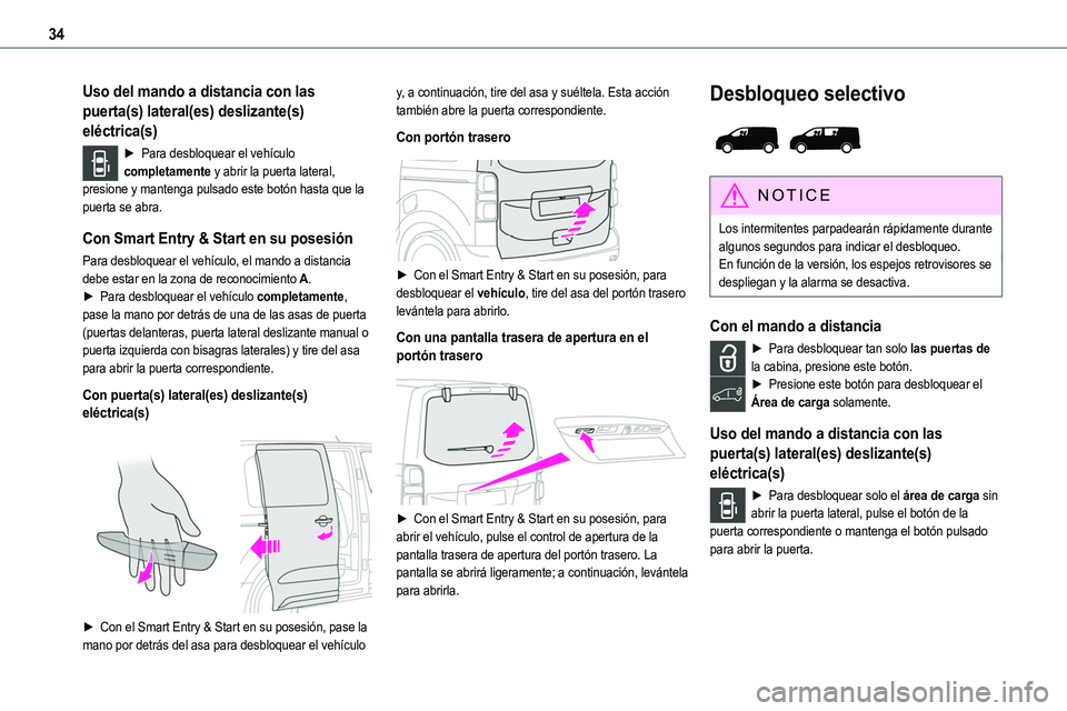 TOYOTA PROACE VERSO EV 2024 Manual del propietario (in Spanish) 34
Uso del mando a distancia con las
puerta(s) lateral(es) deslizante(s)
eléctrica(s)
► Para desbloquear el vehículo completamente y abrir la puerta lateral, presione y mantenga pulsado este bot TOYOTA PROACE VERSO EV 2024 Manual del propietario (in Spanish) 34
Uso del mando a distancia con las
puerta(s) lateral(es) deslizante(s)
eléctrica(s)
► Para desbloquear el vehículo completamente y abrir la puerta lateral, presione y mantenga pulsado este bot
