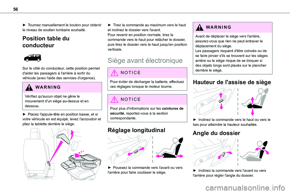 TOYOTA PROACE VERSO EV 2024  Manuel du propriétaire (in French) 56
► Tournez manuellement le bouton pour obtenir le niveau de soutien lombaire souhaité.
Position table du 
conducteur 
 
Sur le côté du conducteur, cette position permet d'aider les passager