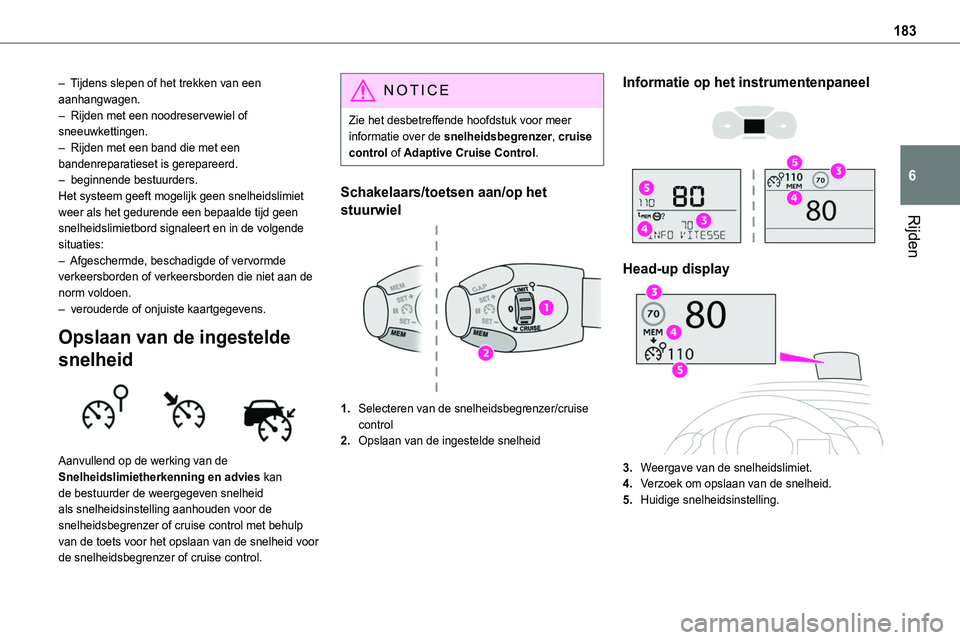 TOYOTA PROACE VERSO EV 2024 Instructieboekje (in Dutch) 183
Rijden
6
– Tijdens slepen of het trekken van een aanhangwagen.– Rijden met een noodreservewiel of sneeuwkettingen.– Rijden met een band die met een bandenreparatieset is gerepareerd.– beg TOYOTA PROACE VERSO EV 2024 Instructieboekje (in Dutch) 183
Rijden
6
– Tijdens slepen of het trekken van een aanhangwagen.– Rijden met een noodreservewiel of sneeuwkettingen.– Rijden met een band die met een bandenreparatieset is gerepareerd.– beg