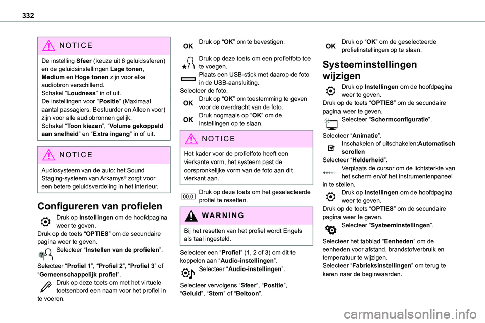 TOYOTA PROACE VERSO EV 2024  Instructieboekje (in Dutch) 332
NOTIC E
De instelling Sfeer (keuze uit 6 geluidssferen) en de geluidsinstellingen Lage tonen, Medium en Hoge tonen zijn voor elke audiobron verschillend.Schakel “Loudness” in of uit.De instell