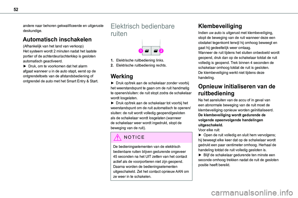 TOYOTA PROACE VERSO EV 2024 Instructieboekje (in Dutch) 52
andere naar behoren gekwalificeerde en uitgeruste deskundige.
Automatisch inschakelen
(Afhankelijk van het land van verkoop)Het systeem wordt 2 minuten nadat het laatste portier of de achterdeur/ac TOYOTA PROACE VERSO EV 2024 Instructieboekje (in Dutch) 52
andere naar behoren gekwalificeerde en uitgeruste deskundige.
Automatisch inschakelen
(Afhankelijk van het land van verkoop)Het systeem wordt 2 minuten nadat het laatste portier of de achterdeur/ac
