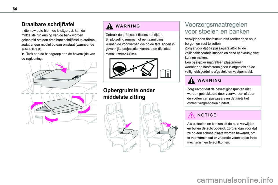 TOYOTA PROACE VERSO EV 2024 Instructieboekje (in Dutch) 64
Draaibare schrijftafel
Indien uw auto hiermee is uitgerust, kan de middelste rugleuning van de bank worden gekanteld om een draaibare schrijftafel te creëren, zodat er een mobiel bureau ontstaat ( TOYOTA PROACE VERSO EV 2024 Instructieboekje (in Dutch) 64
Draaibare schrijftafel
Indien uw auto hiermee is uitgerust, kan de middelste rugleuning van de bank worden gekanteld om een draaibare schrijftafel te creëren, zodat er een mobiel bureau ontstaat (
