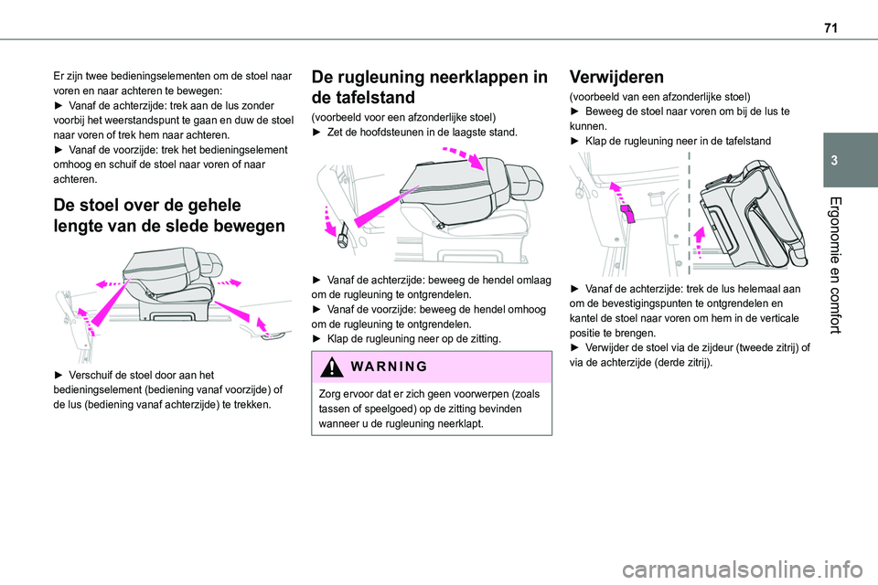 TOYOTA PROACE VERSO EV 2024 Instructieboekje (in Dutch) 71
Ergonomie en comfort
3
Er zijn twee bedieningselementen om de stoel naar voren en naar achteren te bewegen:► Vanaf de achterzijde: trek aan de lus zonder voorbij het weerstandspunt te gaan en duw TOYOTA PROACE VERSO EV 2024 Instructieboekje (in Dutch) 71
Ergonomie en comfort
3
Er zijn twee bedieningselementen om de stoel naar voren en naar achteren te bewegen:► Vanaf de achterzijde: trek aan de lus zonder voorbij het weerstandspunt te gaan en duw
