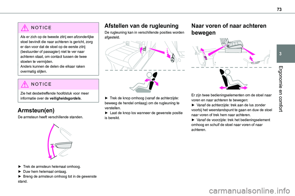 TOYOTA PROACE VERSO EV 2024 Instructieboekje (in Dutch) 73
Ergonomie en comfort
3
NOTIC E
Als er zich op de tweede zitrij een afzonderlijke stoel bevindt die naar achteren is gericht, zorg er dan voor dat de stoel op de eerste zitrij (bestuurder of passagi TOYOTA PROACE VERSO EV 2024 Instructieboekje (in Dutch) 73
Ergonomie en comfort
3
NOTIC E
Als er zich op de tweede zitrij een afzonderlijke stoel bevindt die naar achteren is gericht, zorg er dan voor dat de stoel op de eerste zitrij (bestuurder of passagi