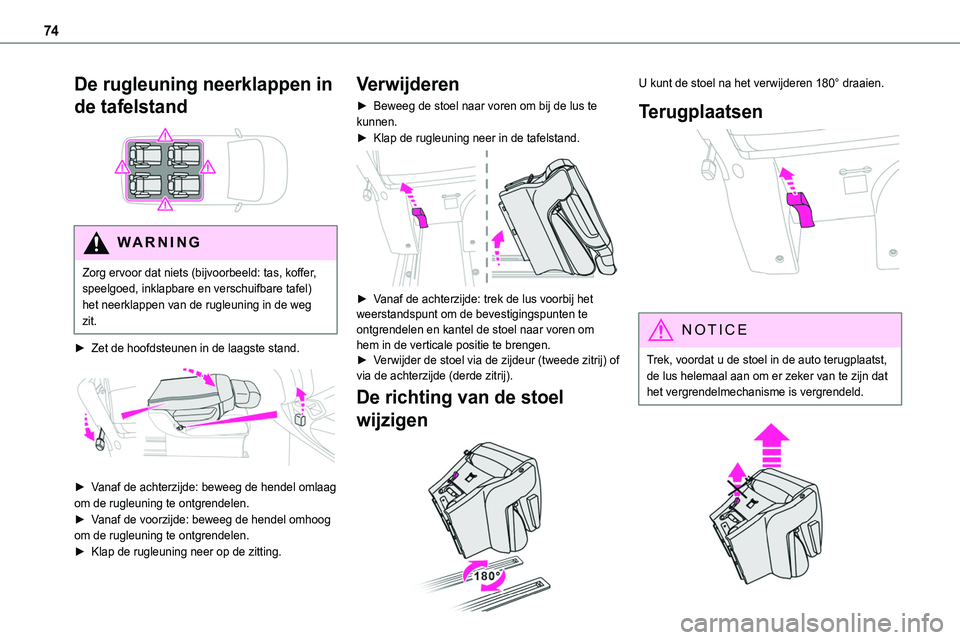 TOYOTA PROACE VERSO EV 2024 Instructieboekje (in Dutch) 74
De rugleuning neerklappen in
de tafelstand
WARNI NG
Zorg ervoor dat niets (bijvoorbeeld: tas, koffer, speelgoed, inklapbare en verschuifbare tafel) het neerklappen van de rugleuning in de weg z TOYOTA PROACE VERSO EV 2024 Instructieboekje (in Dutch) 74
De rugleuning neerklappen in
de tafelstand
WARNI NG
Zorg ervoor dat niets (bijvoorbeeld: tas, koffer, speelgoed, inklapbare en verschuifbare tafel) het neerklappen van de rugleuning in de weg z