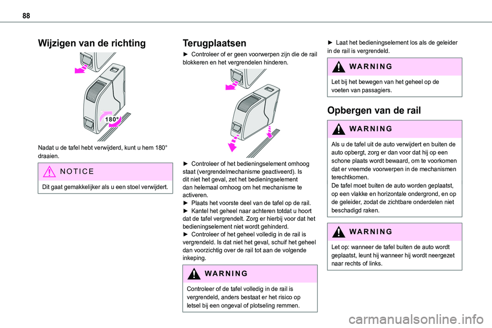 TOYOTA PROACE VERSO EV 2024 Instructieboekje (in Dutch) 88
Wijzigen van de richting
Nadat u de tafel hebt verwijderd, kunt u hem 180° draaien.
NOTIC E
Dit gaat gemakkelijker als u een stoel verwijdert.
Terugplaatsen
► Controleer of er geen voorwerpen TOYOTA PROACE VERSO EV 2024 Instructieboekje (in Dutch) 88
Wijzigen van de richting
Nadat u de tafel hebt verwijderd, kunt u hem 180° draaien.
NOTIC E
Dit gaat gemakkelijker als u een stoel verwijdert.
Terugplaatsen
► Controleer of er geen voorwerpen