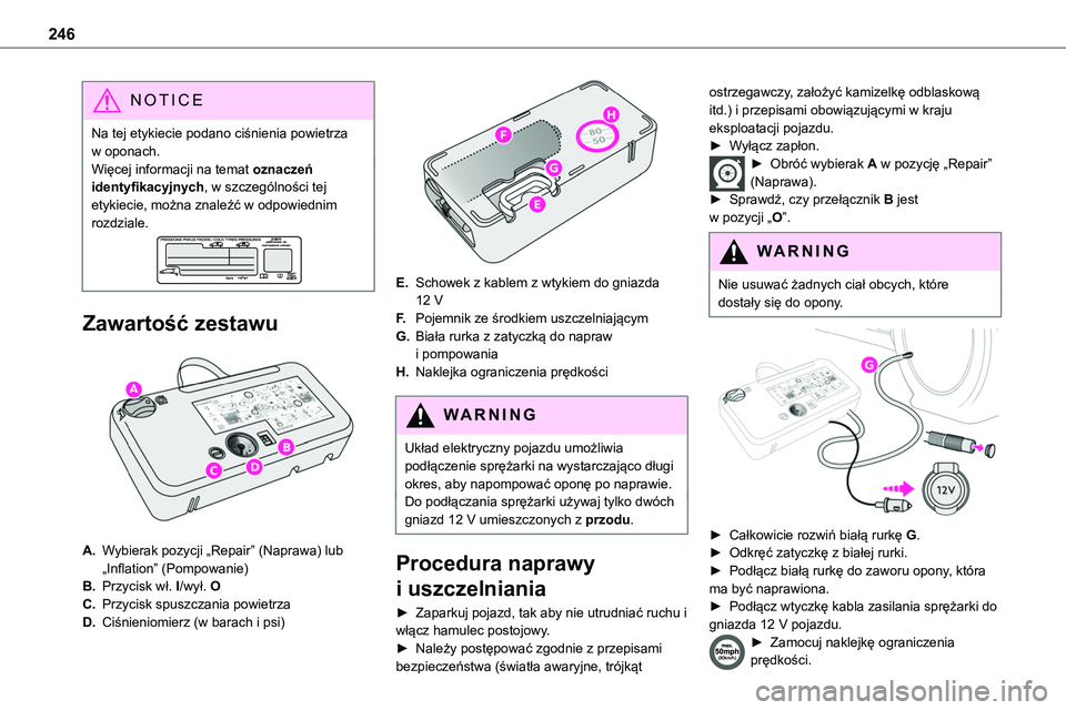 TOYOTA PROACE VERSO EV 2024 Instrukcja obsługi (in Polish) 246
NOTIC E
Na tej etykiecie podano ciśnienia powietrza w oponach.Więcej informacji na temat oznaczeń identyfikacyjnych, w szczególności tej etykiecie, można znaleźć w odpowiednim rozdziale.
Z TOYOTA PROACE VERSO EV 2024 Instrukcja obsługi (in Polish) 246
NOTIC E
Na tej etykiecie podano ciśnienia powietrza w oponach.Więcej informacji na temat oznaczeń identyfikacyjnych, w szczególności tej etykiecie, można znaleźć w odpowiednim rozdziale.
Z