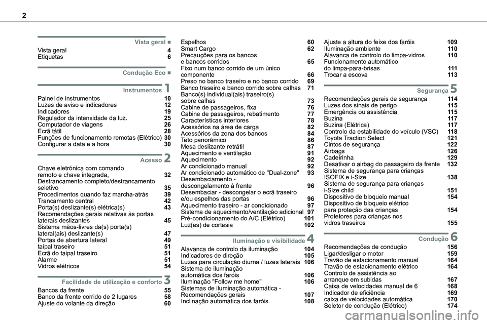 TOYOTA PROACE VERSO EV 2024  Manual de utilização (in Portuguese) 2
  
  
  
  ■Vista geralVista geral  4Etiquetas  6
  ■Condução Eco
 1InstrumentosPainel de instrumentos  10Luzes de aviso e indicadores  12Indicadores  19Regulador da intensidade da luz.  2