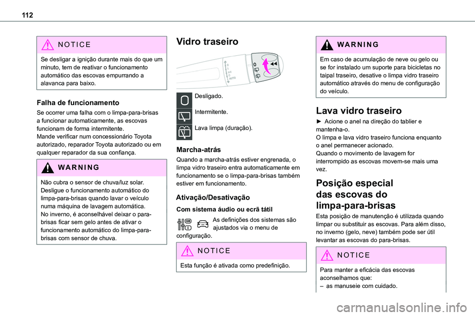 TOYOTA PROACE VERSO EV 2024 Manual de utilização (in Portuguese) 11 2
NOTIC E
Se desligar a ignição durante mais do que um minuto, tem de reativar o funcionamento automático das escovas empurrando a alavanca para baixo.
Falha de funcionamento
Se ocorrer uma falh TOYOTA PROACE VERSO EV 2024 Manual de utilização (in Portuguese) 11 2
NOTIC E
Se desligar a ignição durante mais do que um minuto, tem de reativar o funcionamento automático das escovas empurrando a alavanca para baixo.
Falha de funcionamento
Se ocorrer uma falh