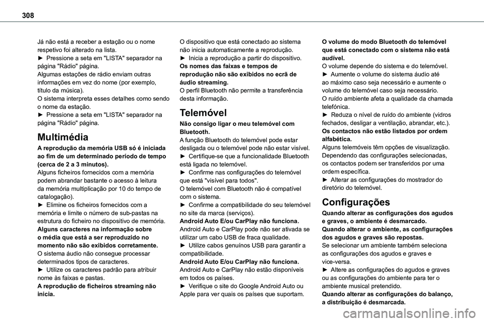 TOYOTA PROACE VERSO EV 2024 Manual de utilização (in Portuguese) 308
Já não está a receber a estação ou o nome respetivo foi alterado na lista.► Pressione a seta em "LISTA" separador na página "Rádio" página.Algumas estações de rádio en TOYOTA PROACE VERSO EV 2024 Manual de utilização (in Portuguese) 308
Já não está a receber a estação ou o nome respetivo foi alterado na lista.► Pressione a seta em "LISTA" separador na página "Rádio" página.Algumas estações de rádio en