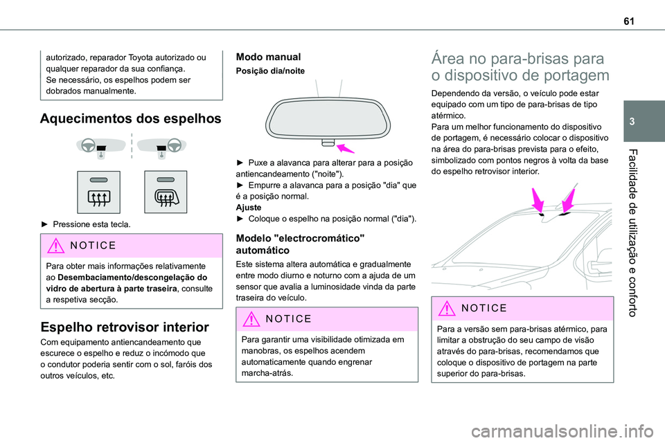 TOYOTA PROACE VERSO EV 2024 Manual de utilização (in Portuguese) 61
Facilidade de utilização e conforto
3
autorizado, reparador Toyota autorizado ou qualquer reparador da sua confiança.Se necessário, os espelhos podem ser dobrados manualmente.
Aquecimentos dos TOYOTA PROACE VERSO EV 2024 Manual de utilização (in Portuguese) 61
Facilidade de utilização e conforto
3
autorizado, reparador Toyota autorizado ou qualquer reparador da sua confiança.Se necessário, os espelhos podem ser dobrados manualmente.
Aquecimentos dos