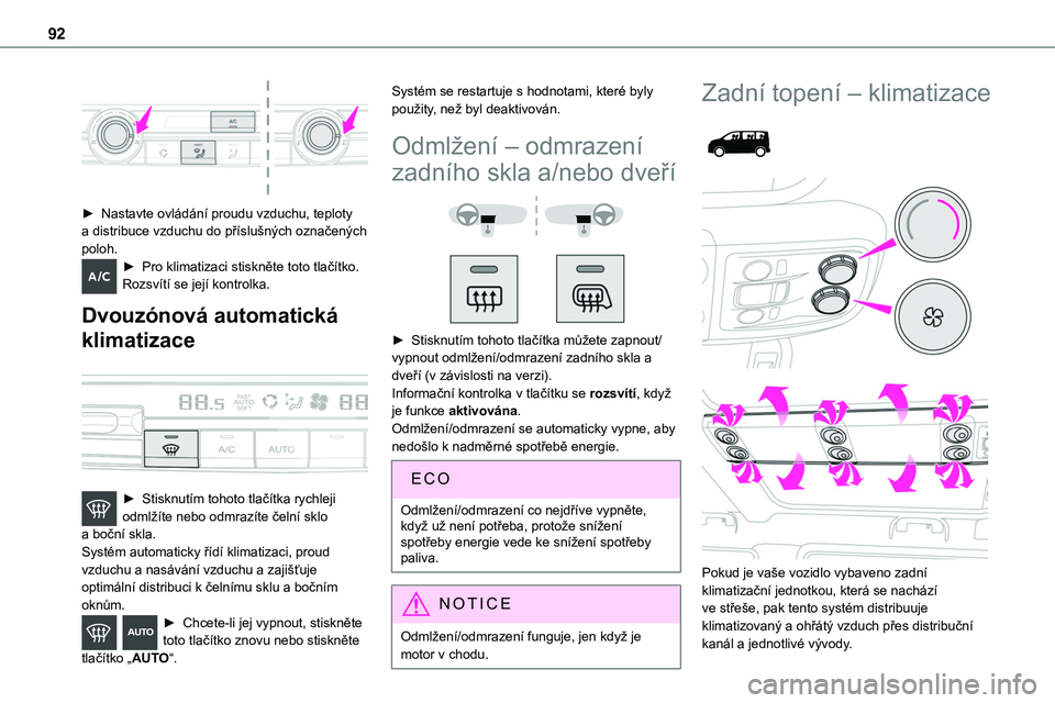 TOYOTA PROACE VERSO EV 2024 Návod na použití (in Czech) 92
► Nastavte ovládání proudu vzduchu, teploty a distribuce vzduchu do příslušných označených
poloh.► Pro klimatizaci stiskněte toto tlačítko. Rozsvítí se její kontrolka.
Dvouzó TOYOTA PROACE VERSO EV 2024 Návod na použití (in Czech) 92
► Nastavte ovládání proudu vzduchu, teploty a distribuce vzduchu do příslušných označených
poloh.► Pro klimatizaci stiskněte toto tlačítko. Rozsvítí se její kontrolka.
Dvouzó