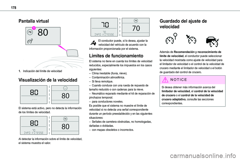 TOYOTA PROACE VERSO EV 2023  Manual del propietario (in Spanish) 178
Pantalla virtual
1.Indicación del límite de velocidad
Visualización de la velocidad 
 
El sistema está activo, pero no detecta la información de los límites de velocidad. 
 
Al detectar la i