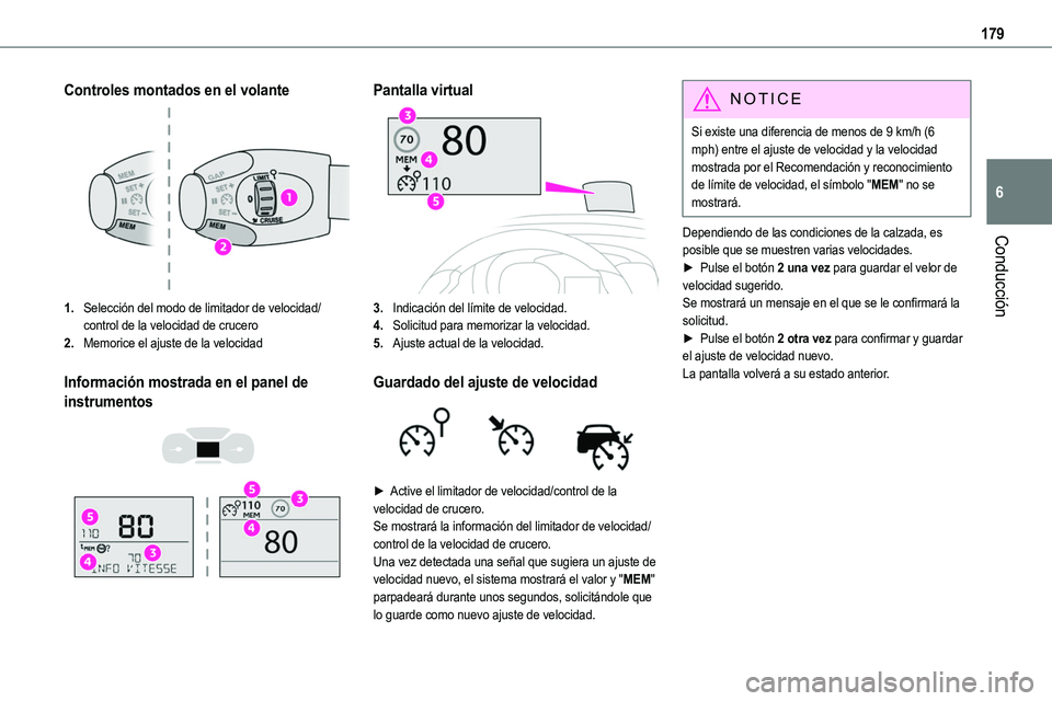 TOYOTA PROACE VERSO EV 2023  Manual del propietario (in Spanish) 179
Conducción
6
Controles montados en el volante
1.Selección del modo de limitador de velocidad/control de la velocidad de crucero
2.Memorice el ajuste de la velocidad
Información mostrada en el p
