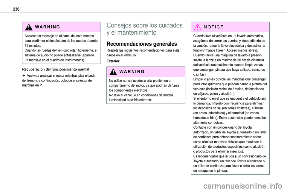 TOYOTA PROACE VERSO EV 2023 Manual del propietario (in Spanish) 230
WARNI NG
Aparece un mensaje en el panel de instrumentos para confirmar el desbloqueo de las ruedas durante 15 minutos.Cuando las ruedas del vehículo rotan libremente, el sistema de audio no puede TOYOTA PROACE VERSO EV 2023 Manual del propietario (in Spanish) 230
WARNI NG
Aparece un mensaje en el panel de instrumentos para confirmar el desbloqueo de las ruedas durante 15 minutos.Cuando las ruedas del vehículo rotan libremente, el sistema de audio no puede