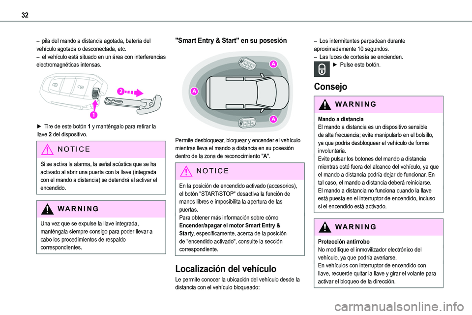 TOYOTA PROACE VERSO EV 2023  Manual del propietario (in Spanish) 32
– pila del mando a distancia agotada, batería del vehículo agotada o desconectada, etc.– el vehículo está situado en un área con interferencias electromagnéticas intensas. 
 
►  Tire de