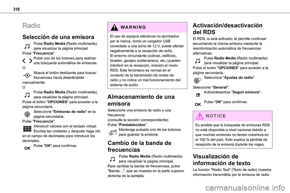 TOYOTA PROACE VERSO EV 2023  Manual del propietario (in Spanish) 318
Radio
Selección de una emisora
Pulse Radio Media (Radio multimedia) para visualizar la página principal.Pulse "Frecuencia".Pulse uno de los botones para realizar una búsqueda automátic