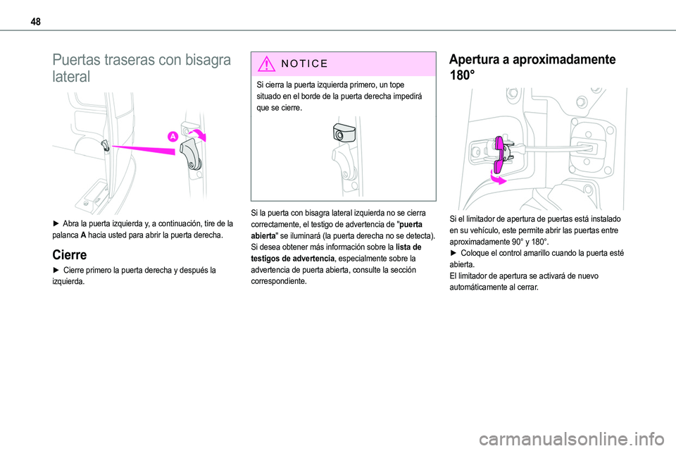 TOYOTA PROACE VERSO EV 2023 Manual del propietario (in Spanish) 48
Puertas traseras con bisagra
lateral
► Abra la puerta izquierda y, a continuación, tire de la palanca A hacia usted para abrir la puerta derecha.
Cierre
► Cierre primero la puerta derecha TOYOTA PROACE VERSO EV 2023 Manual del propietario (in Spanish) 48
Puertas traseras con bisagra
lateral
► Abra la puerta izquierda y, a continuación, tire de la palanca A hacia usted para abrir la puerta derecha.
Cierre
► Cierre primero la puerta derecha