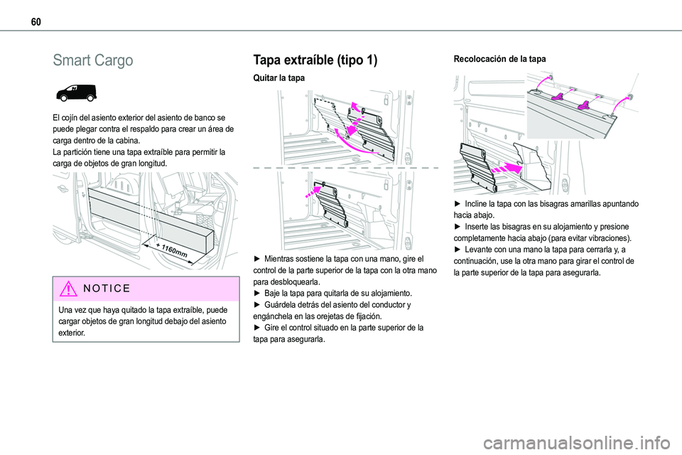 TOYOTA PROACE VERSO EV 2023 Manual del propietario (in Spanish) 60
Smart Cargo
El cojín del asiento exterior del asiento de banco se puede plegar contra el respaldo para crear un área de carga dentro de la cabina. La partición tiene una tapa extraíble para TOYOTA PROACE VERSO EV 2023 Manual del propietario (in Spanish) 60
Smart Cargo
El cojín del asiento exterior del asiento de banco se puede plegar contra el respaldo para crear un área de carga dentro de la cabina. La partición tiene una tapa extraíble para